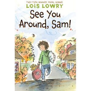 See You Around, Sam! -- Lois Lowry